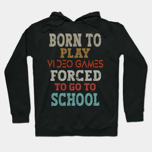 Born To Play Video Games Funny Gamer Hoodie by KRMOSH